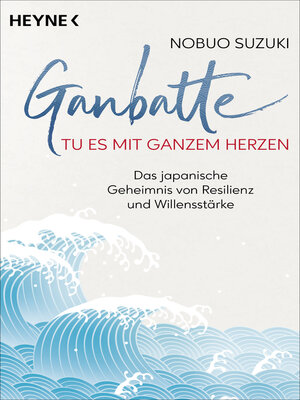 cover image of Ganbatte – Tu es mit ganzem Herzen